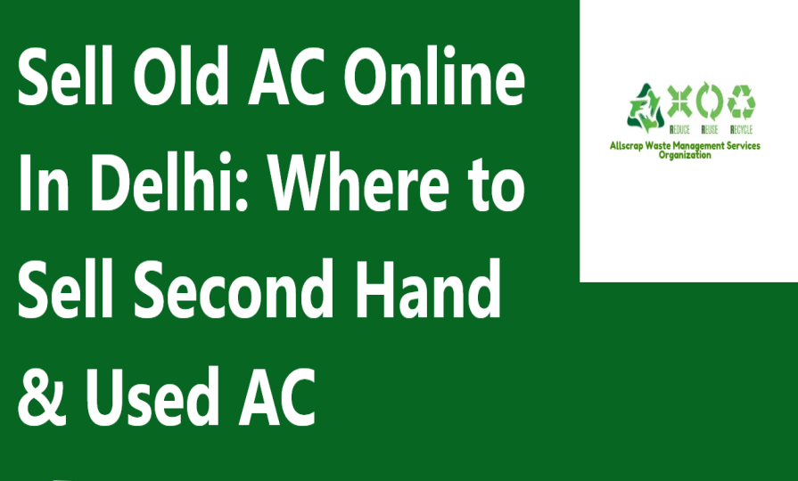 Sell Old AC Online In Delhi: Where to Sell Second Hand & Used AC