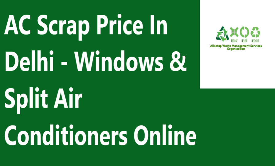 AC Scrap Price In Delhi - Windows & Split Air Conditioners Online