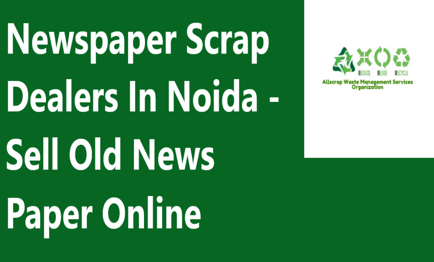 Newspaper Scrap Dealers In Noida - Sell Old News Paper Online