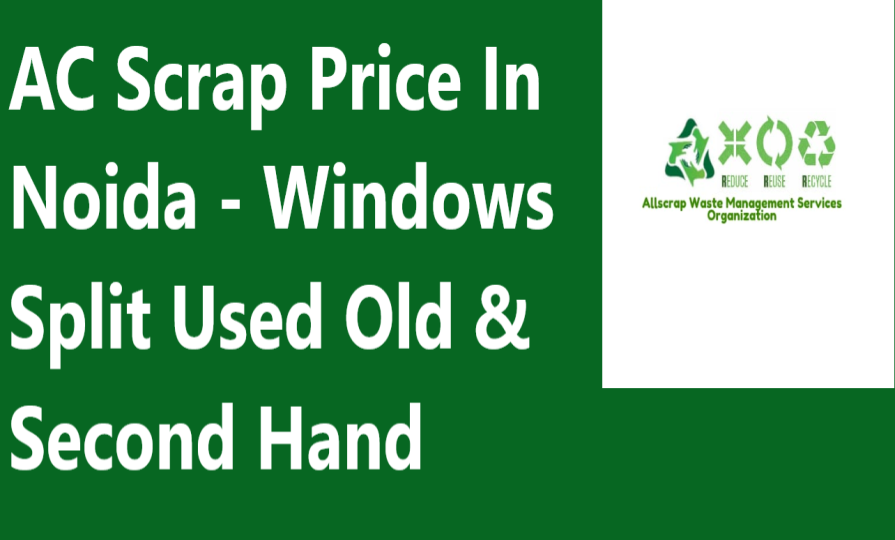 AC Scrap Price In Noida - Windows Split Used Old & Second Hand