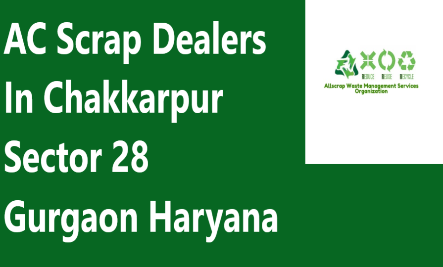 AC Scrap Dealers In Chakkarpur Sector 28 Gurgaon Haryana