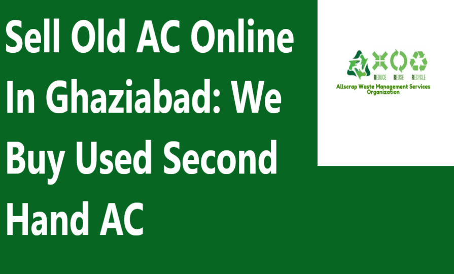 Sell Old AC Online In Ghaziabad: We Buy Used Second Hand AC