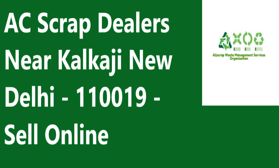 AC Scrap Dealers Near Kalkaji New Delhi - 110019 - Sell Online