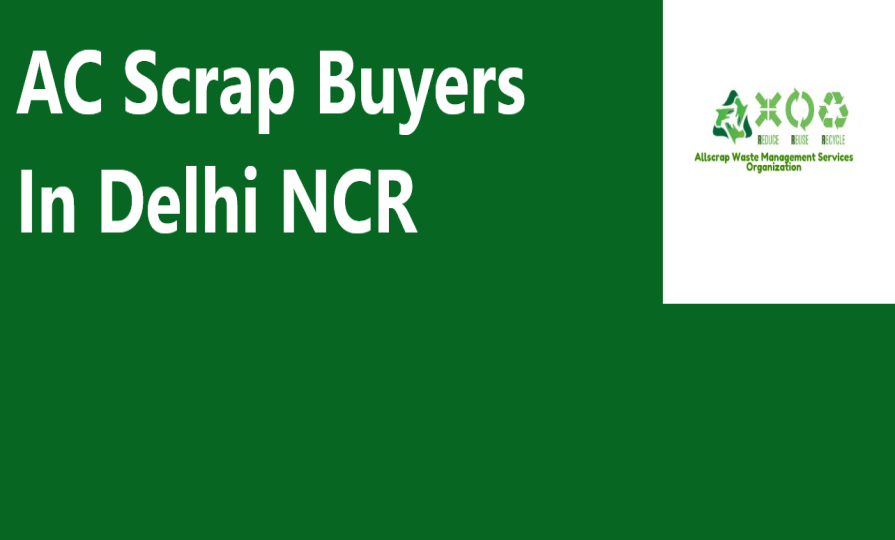 AC Scrap Buyers In Delhi NCR