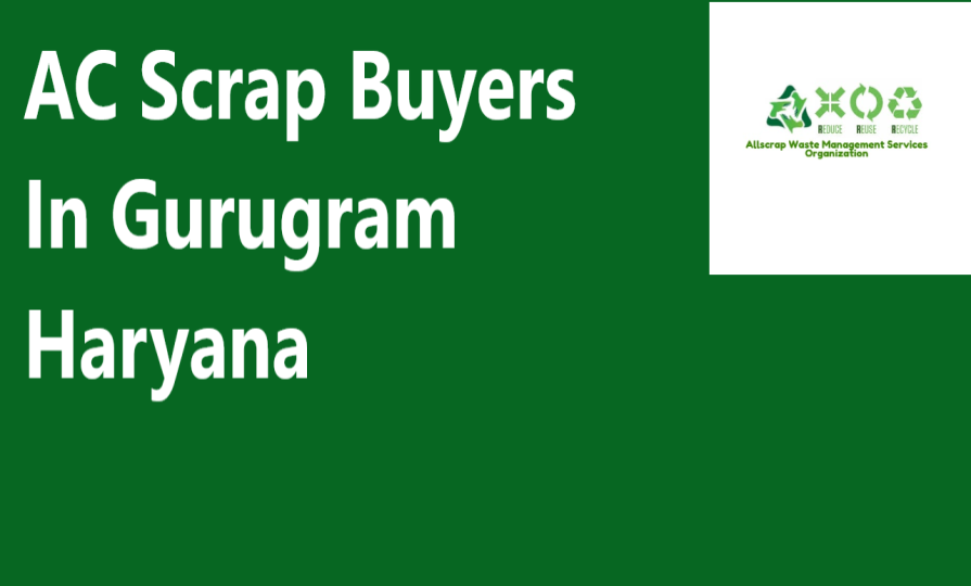 AC Scrap Buyers In Gurugram Haryana