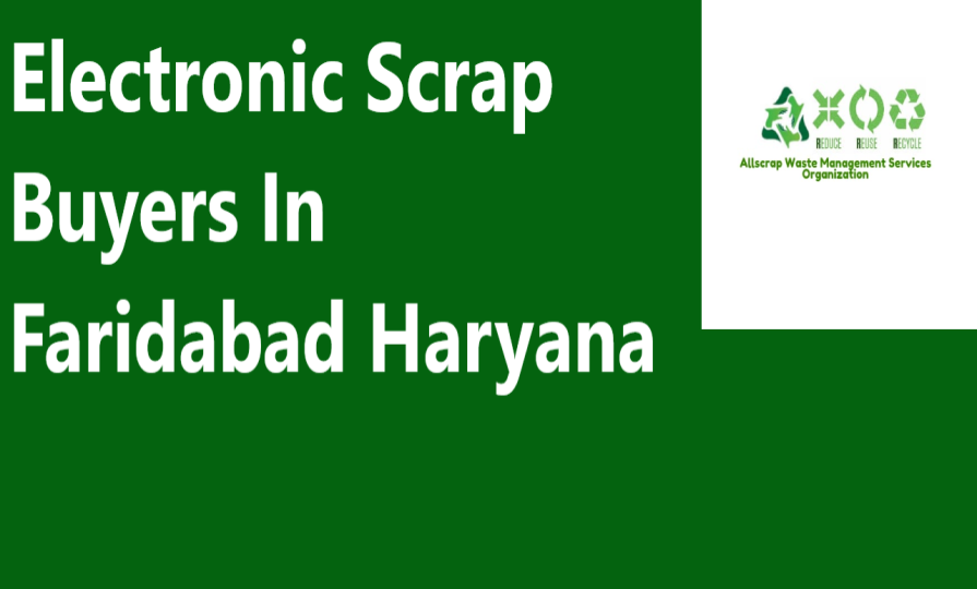 Electronic Scrap Dealer In Faridabad Haryana